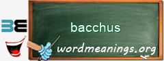WordMeaning blackboard for bacchus